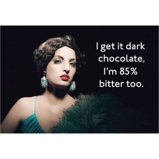 I Get it Dark Chocolate, I'm 85% Bitter Too Magnet | 2" x 3"-Ephemera-The Bullish Store