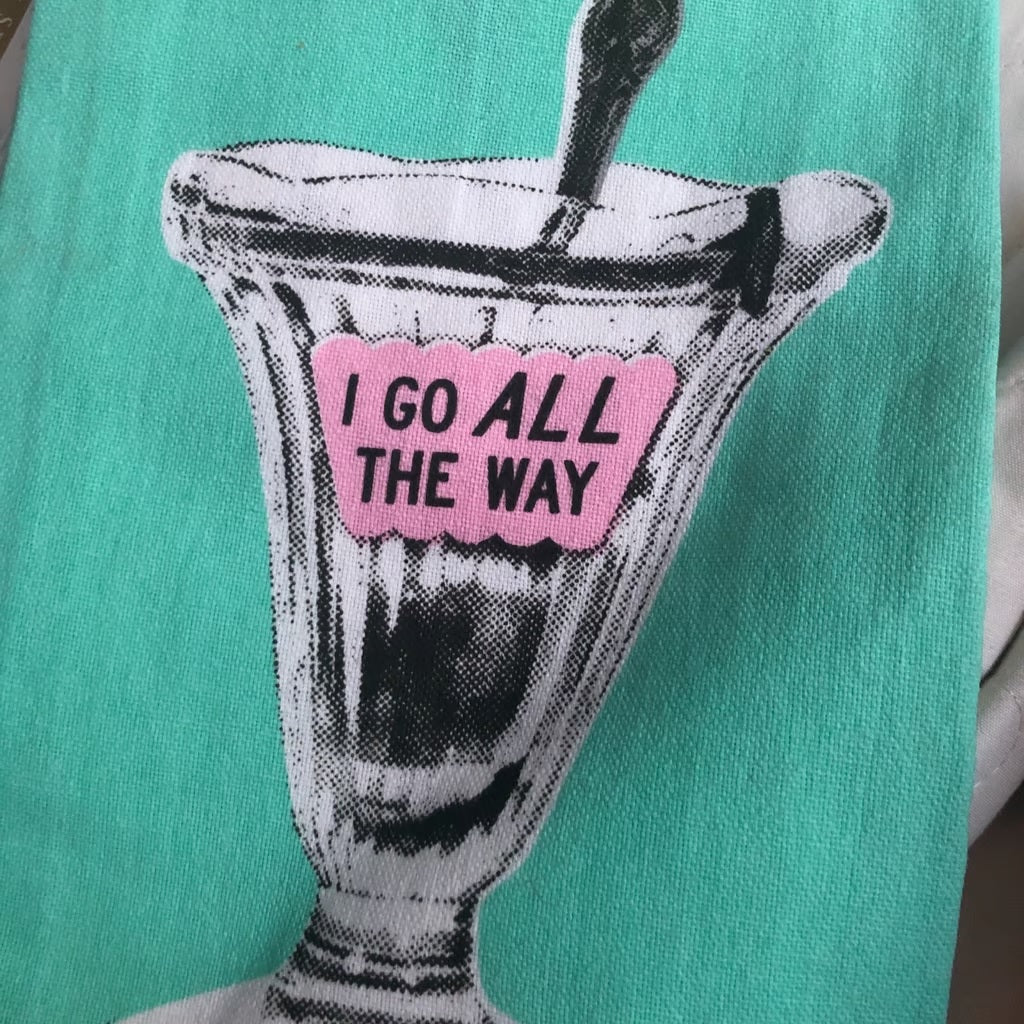 I Go All the Way Screen-Printed Mint Green Funny Snarky Dish Cloth Towel | BlueQ at GetBullish