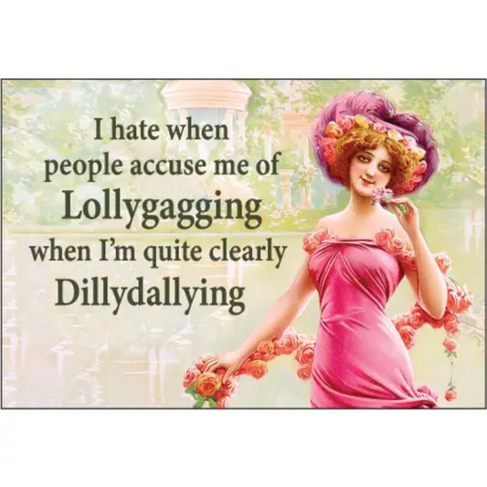 I Hate When People Accuse Me of Lollygagging Magnet | 2" x 3-Ephemera-The Bullish Store