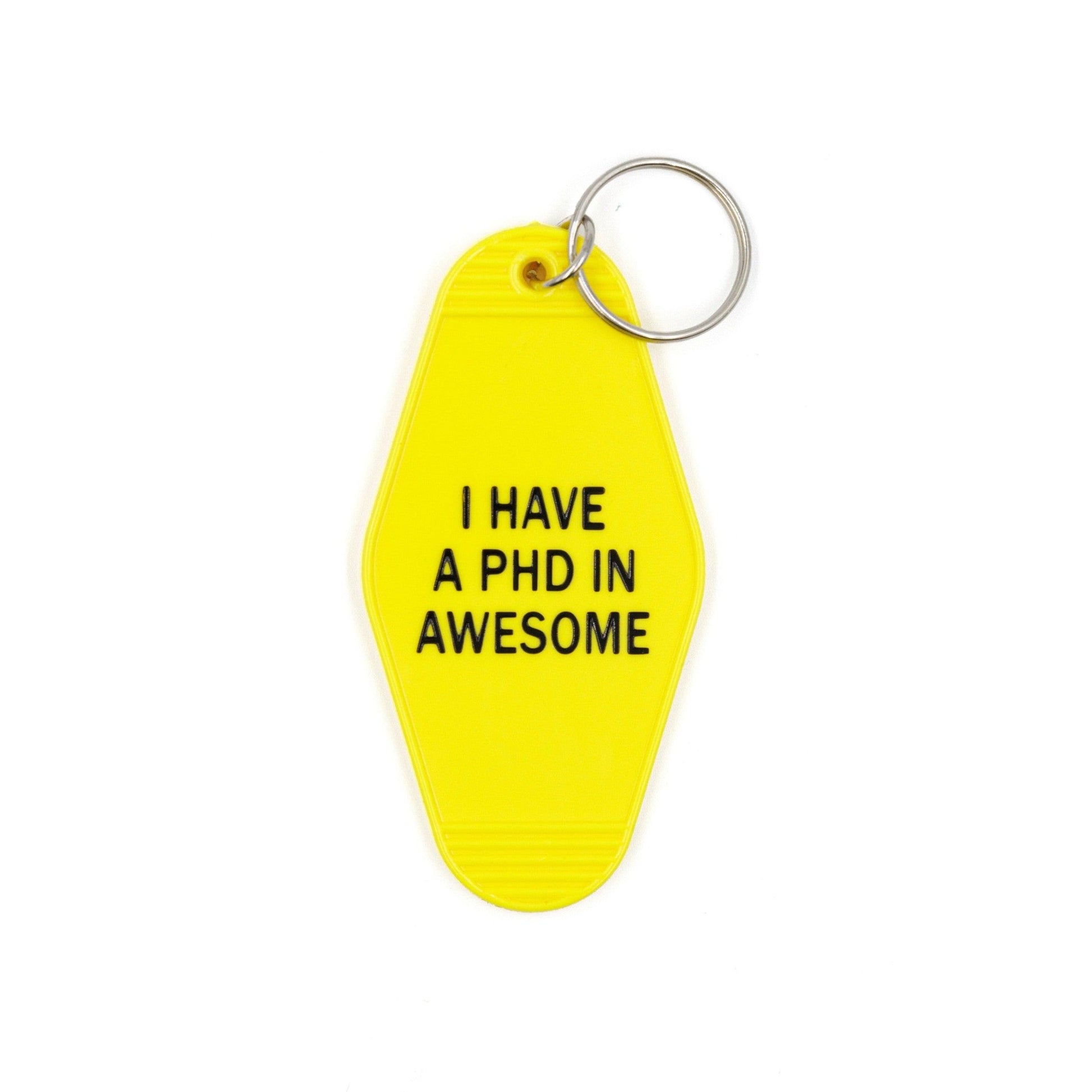 I Have a PhD in Awesome Yellow Motel Style Keychain