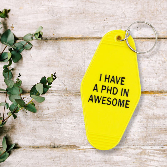 I Have a PhD in Awesome Yellow Motel Style Keychain