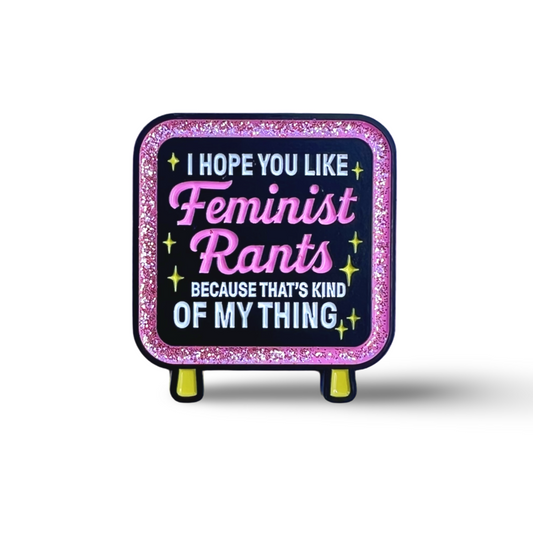 I Hope You Like Feminist Rants Because That’s Kind of My Thing Enamel Pin – New Girl Feminist TV Quote Pin