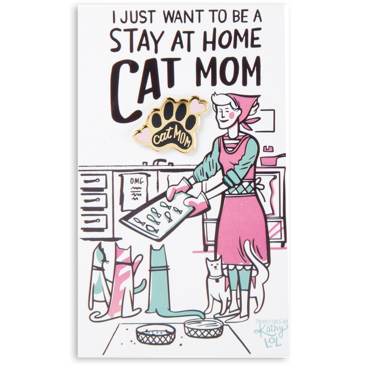 I Just Want To Be A Stay At Home Cat Mom Enamel Pin on Gift Card