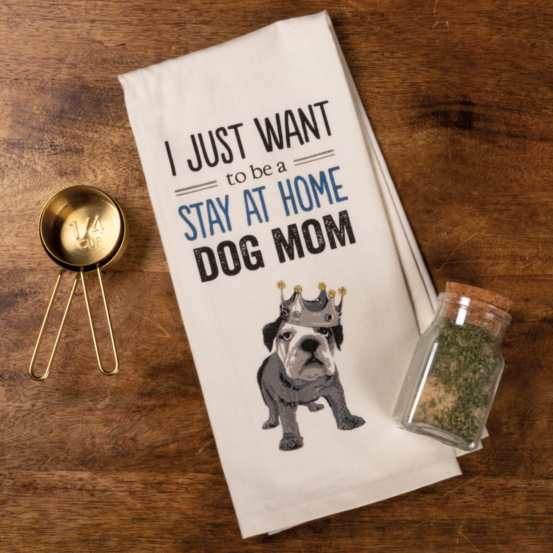 I Just Want to Be a Stay at Home Dog Mom Dish Towel