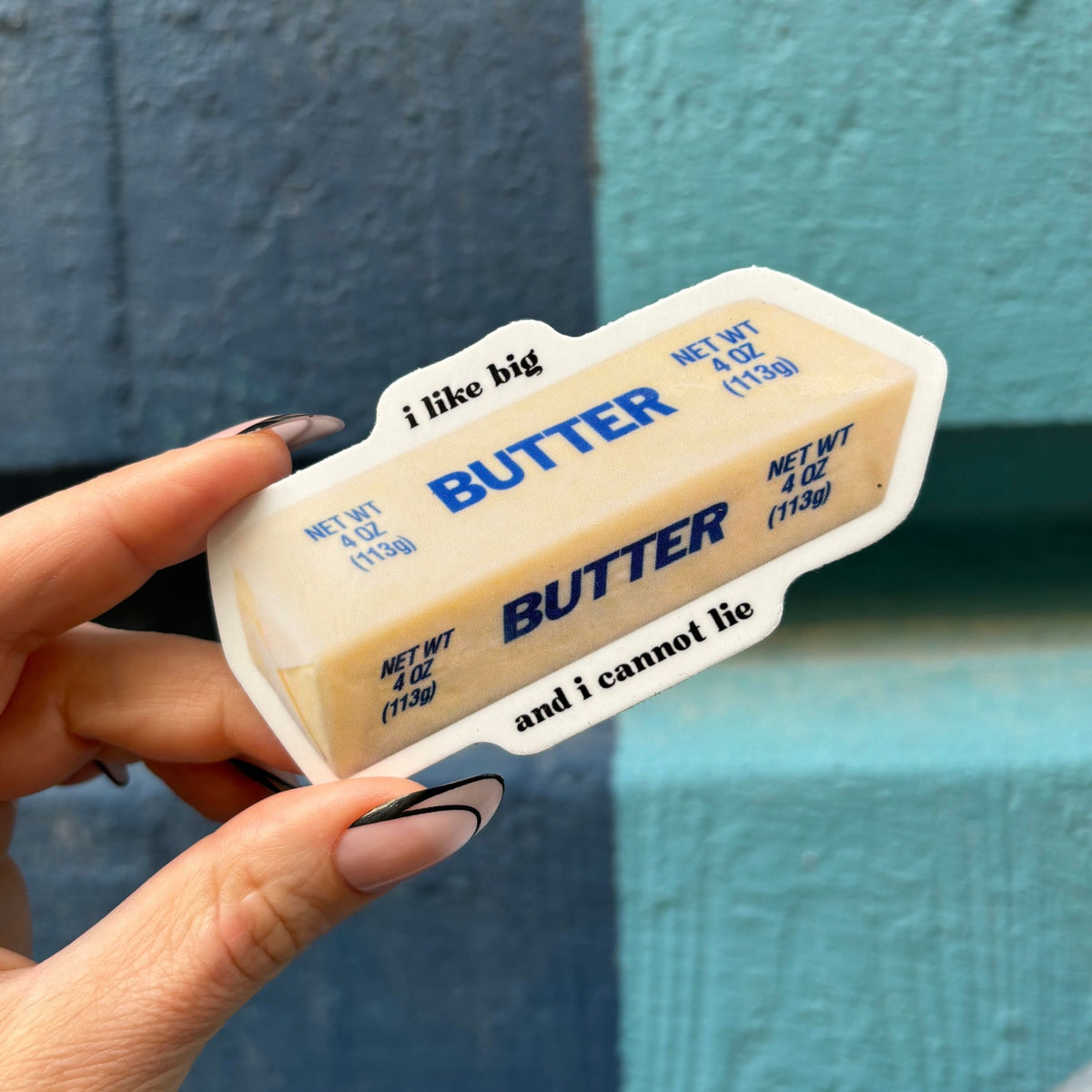 I Like Big Butter And I Cannot Lie Butter Sticker | Vinyl Die Cut Decal