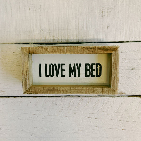 I Love My Bed Small Inset Box Sign | Desk Wall Wooden Decor | 5" x 2.50"