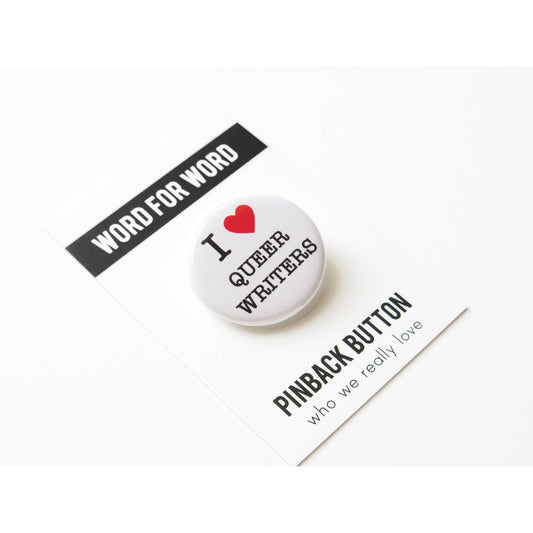 I Love Queer Writers LGBTQ+ Pinback Button | I Heart Queer Pin Badge