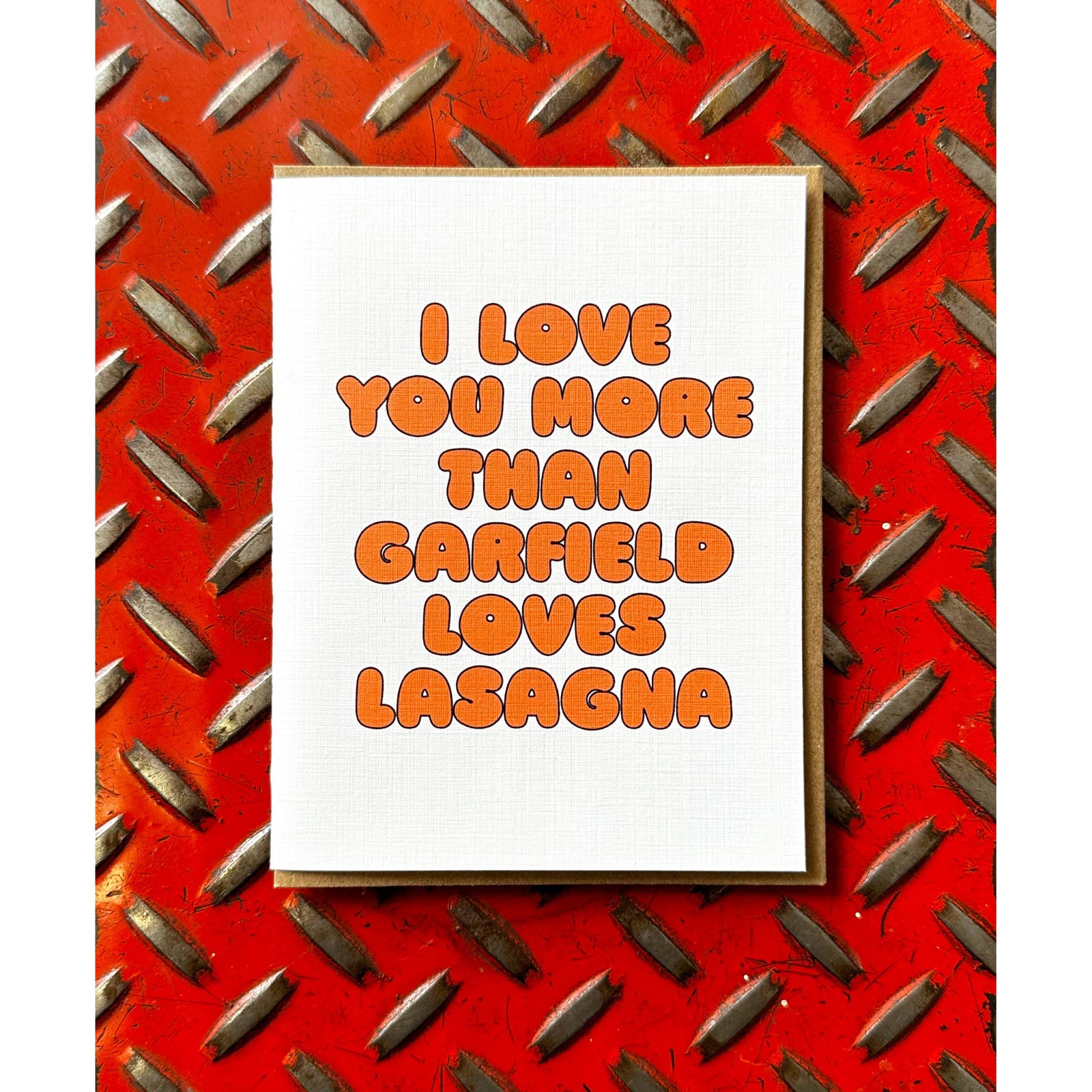 I Love You More Than Garfield Loves Lasagna Greeting Card