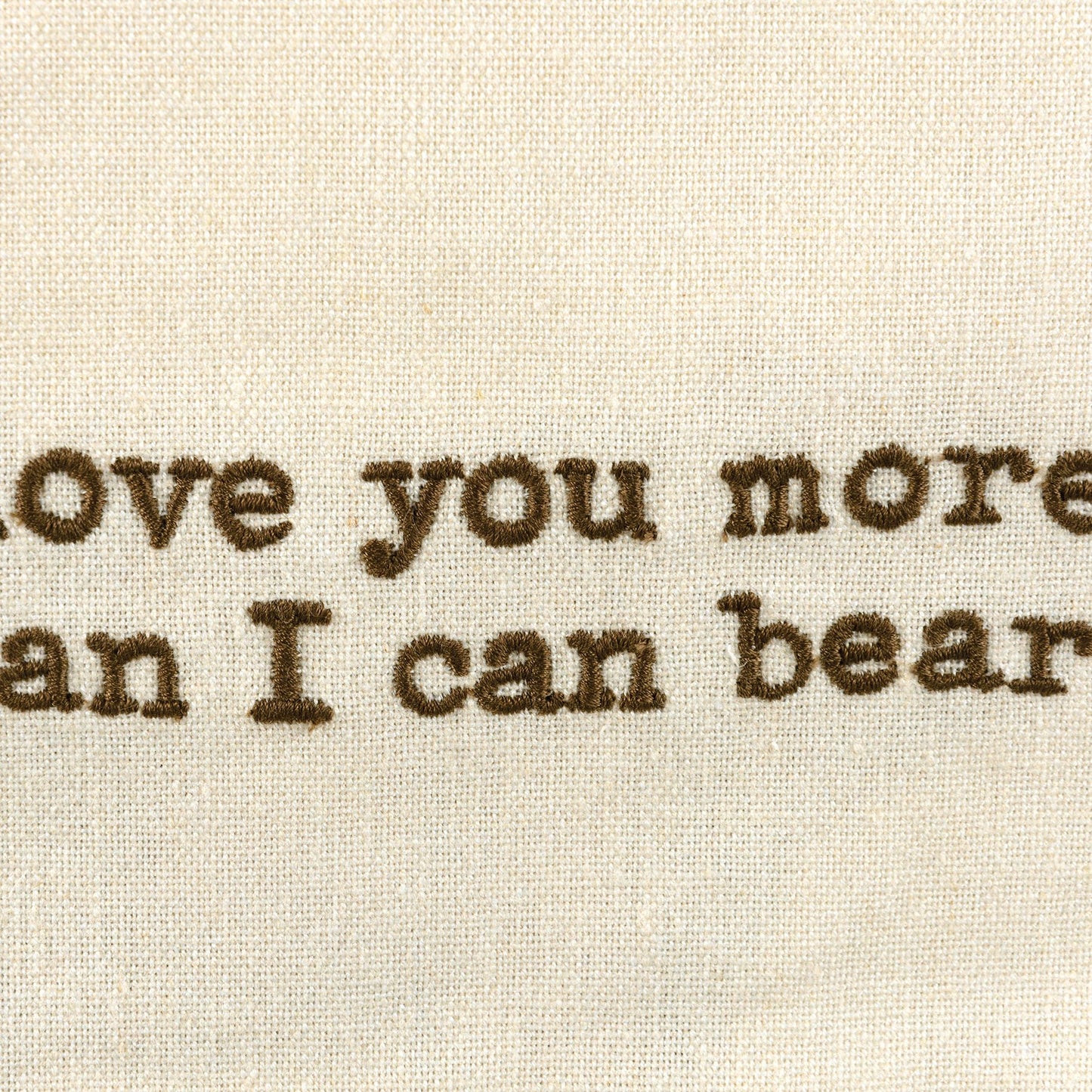 I Love You More Than I Can Bear Kitchen Towel | 18" x 28"