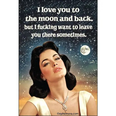 I Love You To the Moon and Back Sarcastic Rectangular Magnet | Refrigerator Magnetic Surface Decor