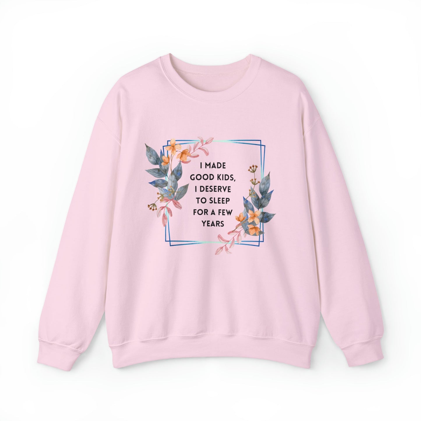 I Made Good Kids I Deserve To Sleep For A Few Years Unisex Heavy Blend™ Crewneck Sweatshirt