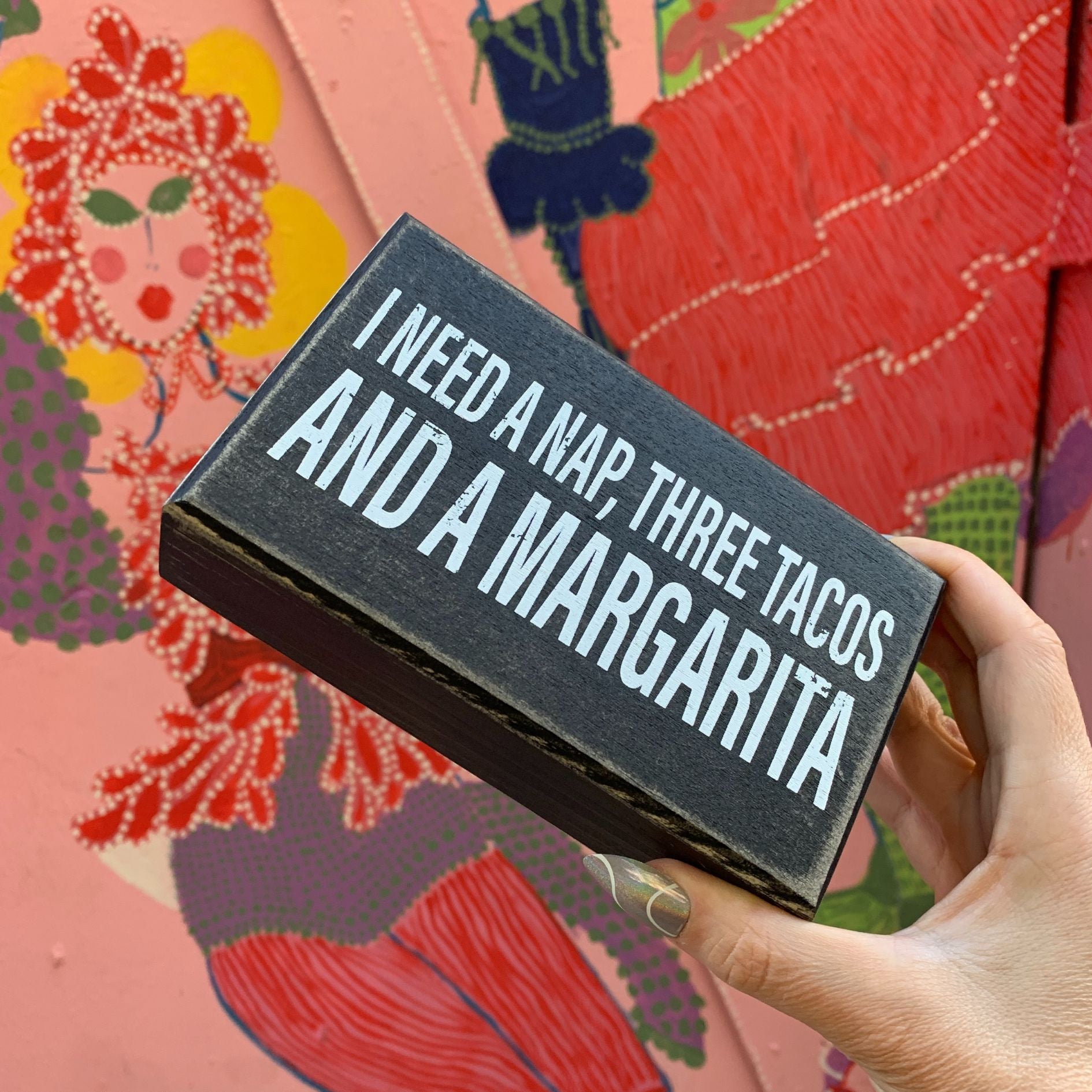 I Need A Nap, Three Tacos And A Margarita Box Sign | Rustic Wooden Decor | 6" x 3.5"