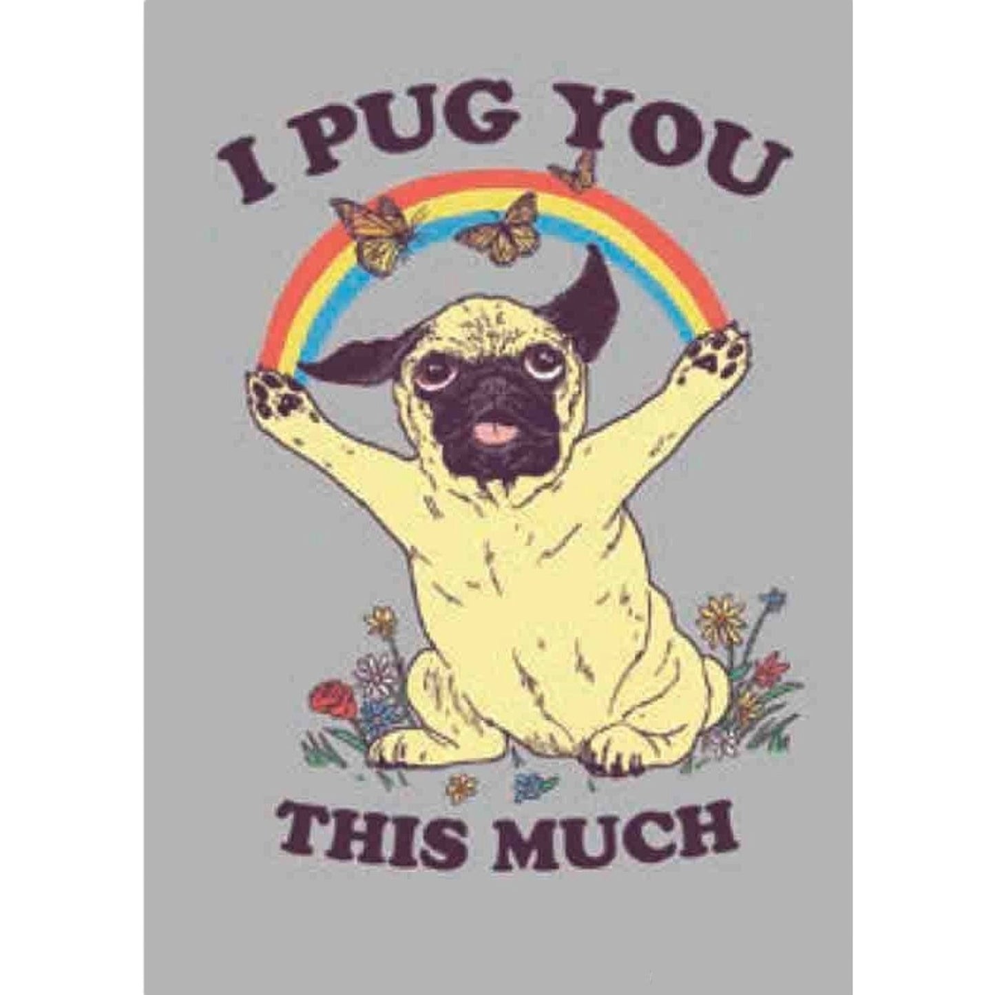 I Pug You This Much Magnet-Ephemera-The Bullish Store