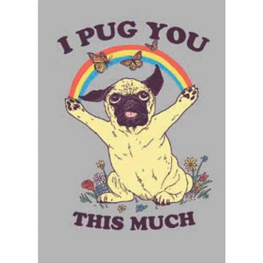 I Pug You This Much Magnet-Ephemera-The Bullish Store