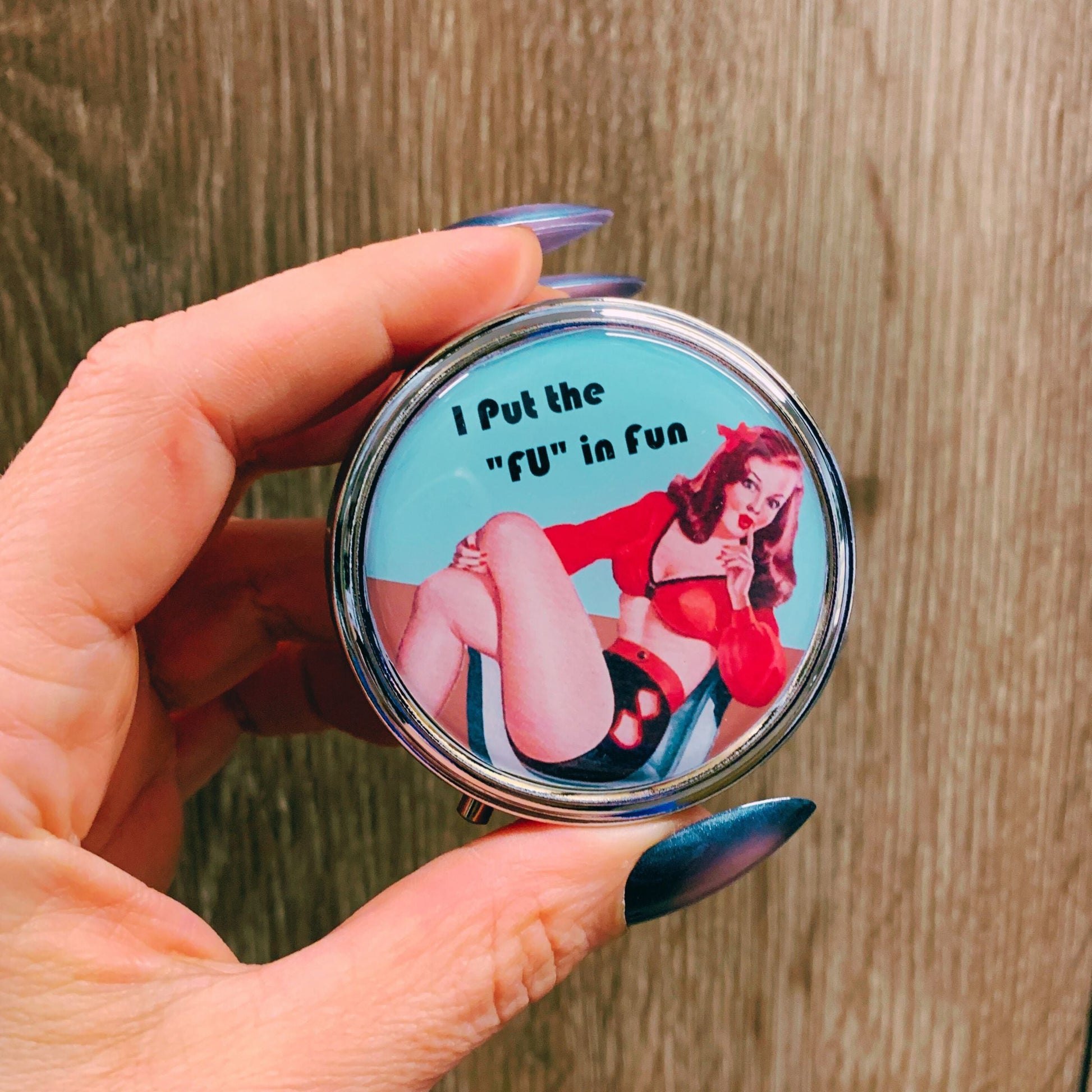 I Put the FU in Fun Pill Box | Handmade 2.25" Round Pill Case | Retro Pinup Art