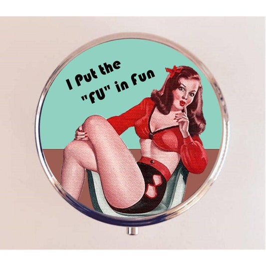 I Put the FU in Fun Pill Box | Handmade 2.25" Round Pill Case | Retro Pinup Art