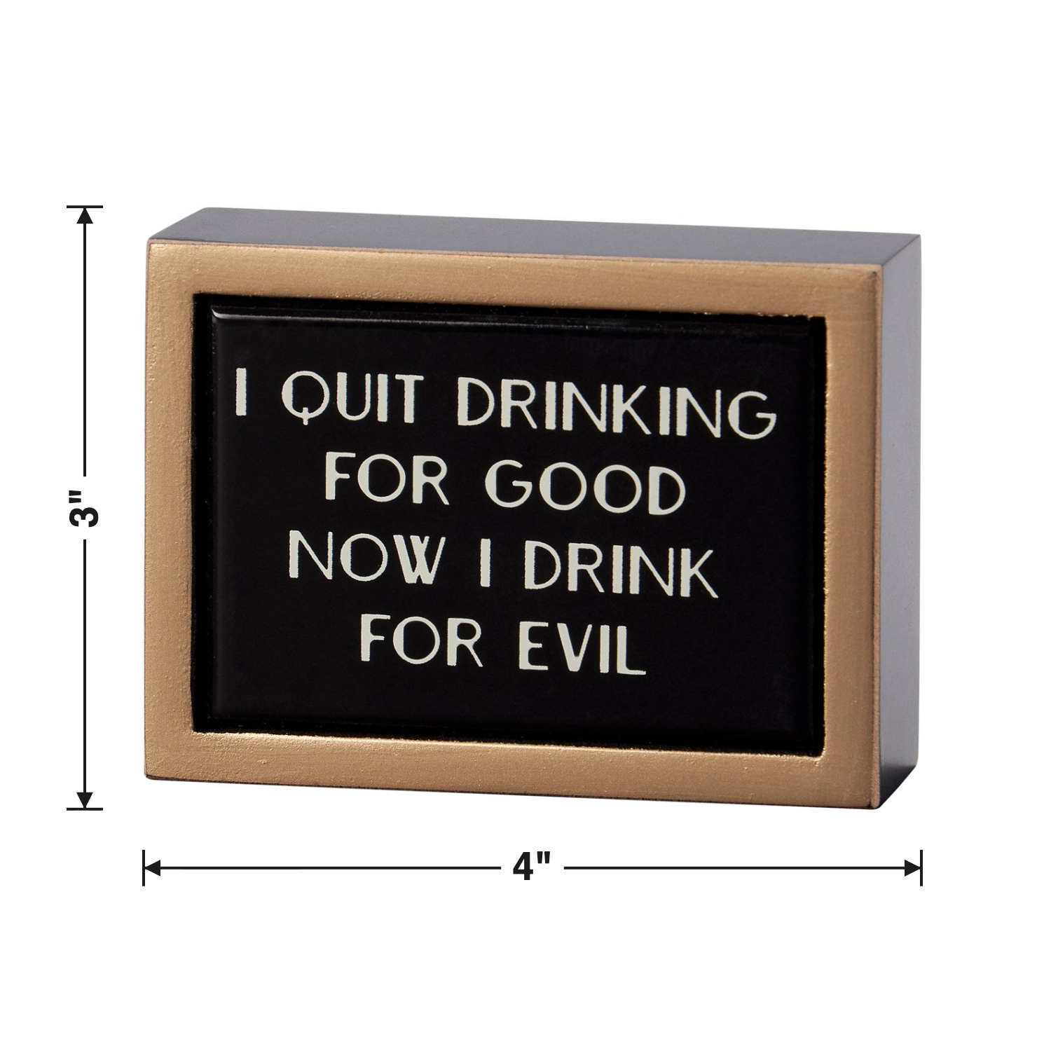 I Quit Drinking For Good Box Sign size chart