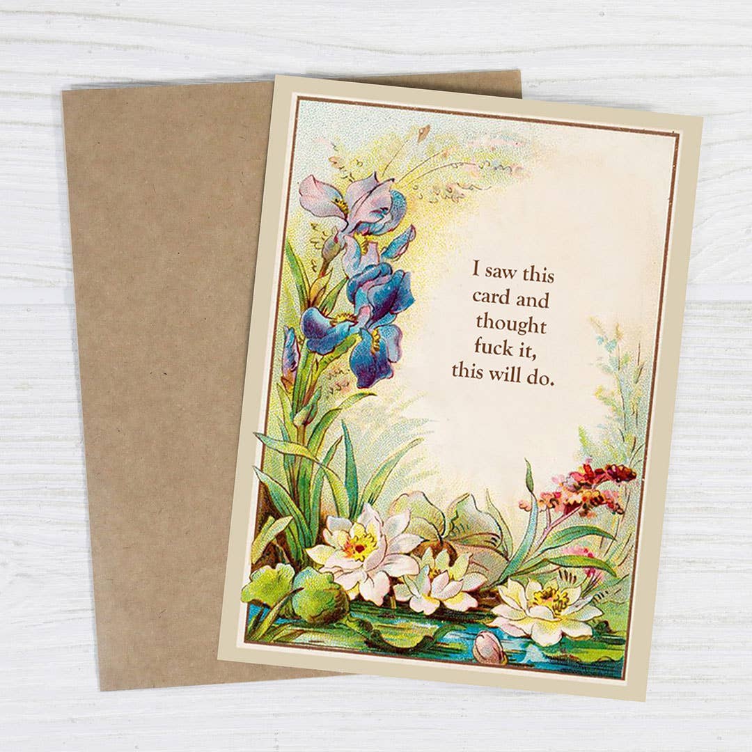 I Saw This Card and Thought Fuck It Funny All Occasion Card | Blank Greeting Card