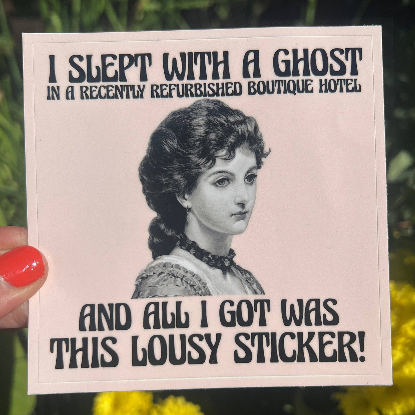 I Slept With a Ghost  in a Recently Refurbished Boutique Hotel Vinyl Sticker | 4 Inch Waterproof Funny Gothic Ghost Decal