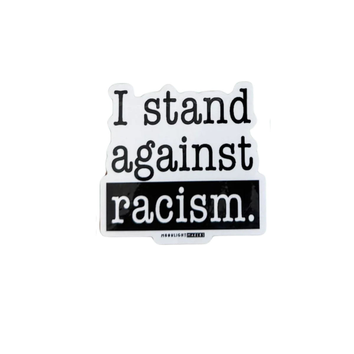 I Stand Against Racism Vinyl Sticker