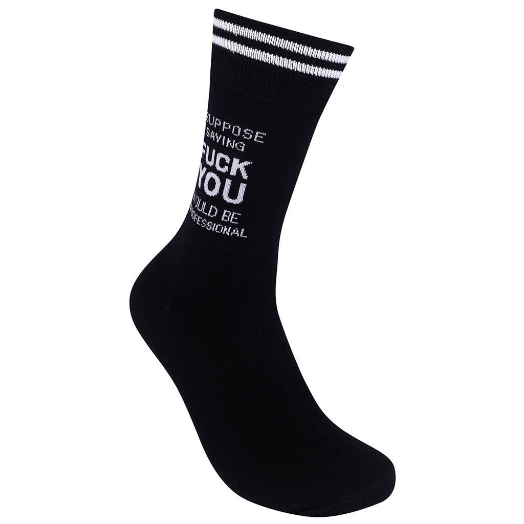 I Suppose Saying F*** You Would Be Unprofessional Socks in Black | Funny Sweary Socks