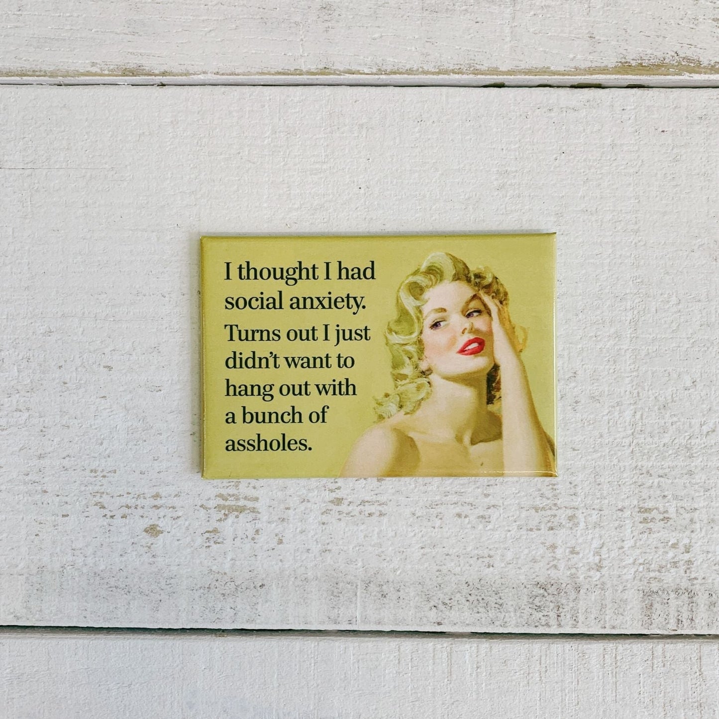 I Thought I Had Social Anxiety Fridge Magnet