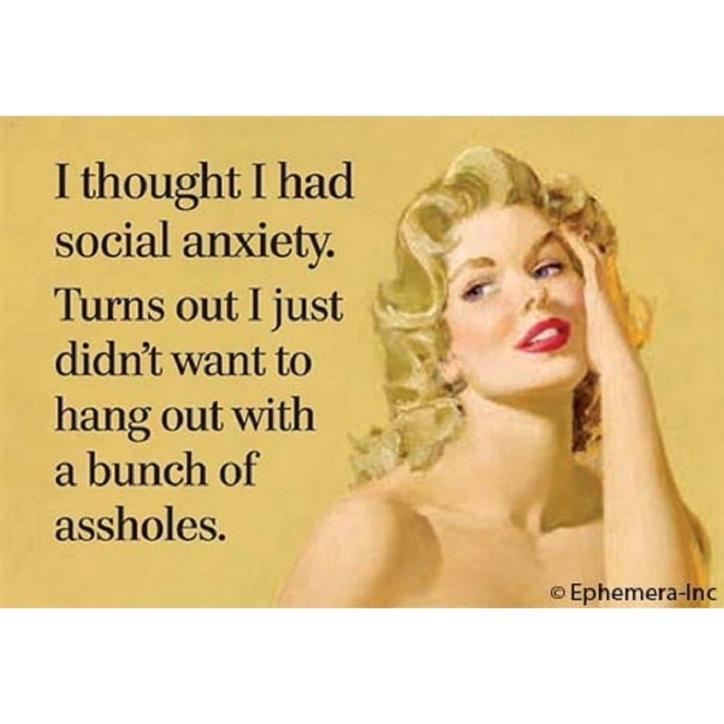 I Thought I Had Social Anxiety Fridge Magnet-Ephemera-The Bullish Store