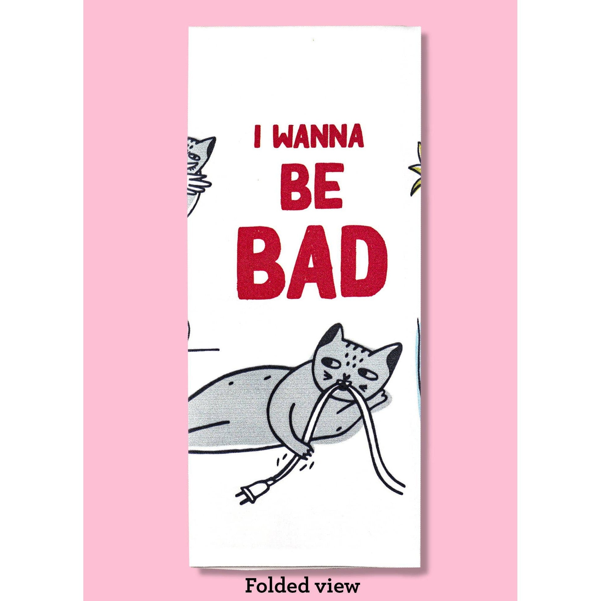 I Wanna Be Bad Kitty Dishtowel | Hangable Cat Lover GIft Funny Saying Cotton Towel