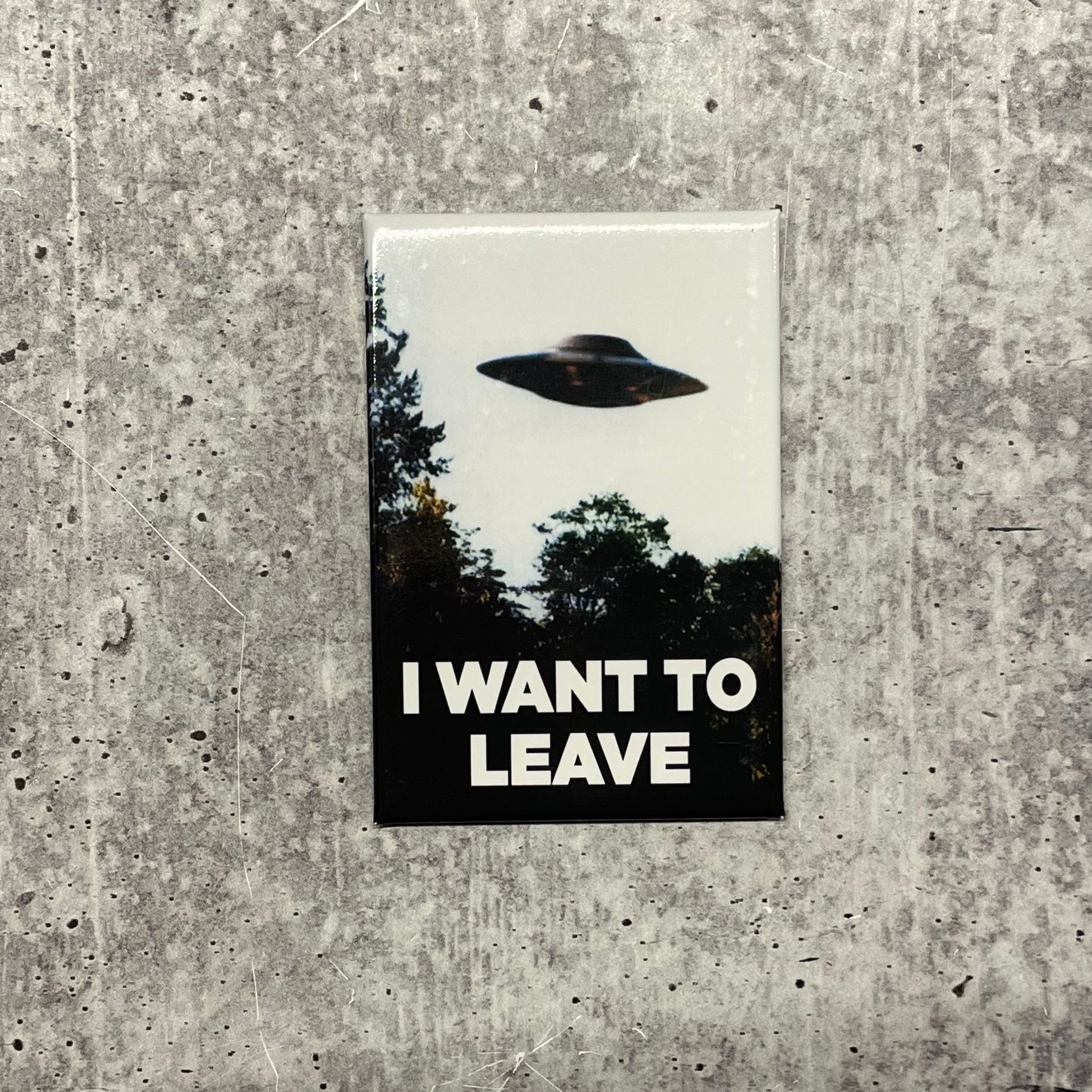 I Want To Leave UFO Rectangular Magnet | Refrigerator Magnetic Surface Decor