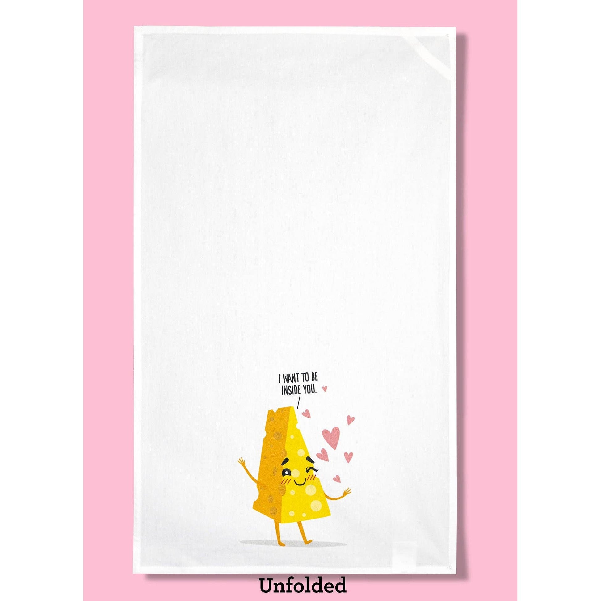 I Want to Be Inside You - Cheese Dishtowel | Hangable Inappropriate Funny Saying Cotton Towel