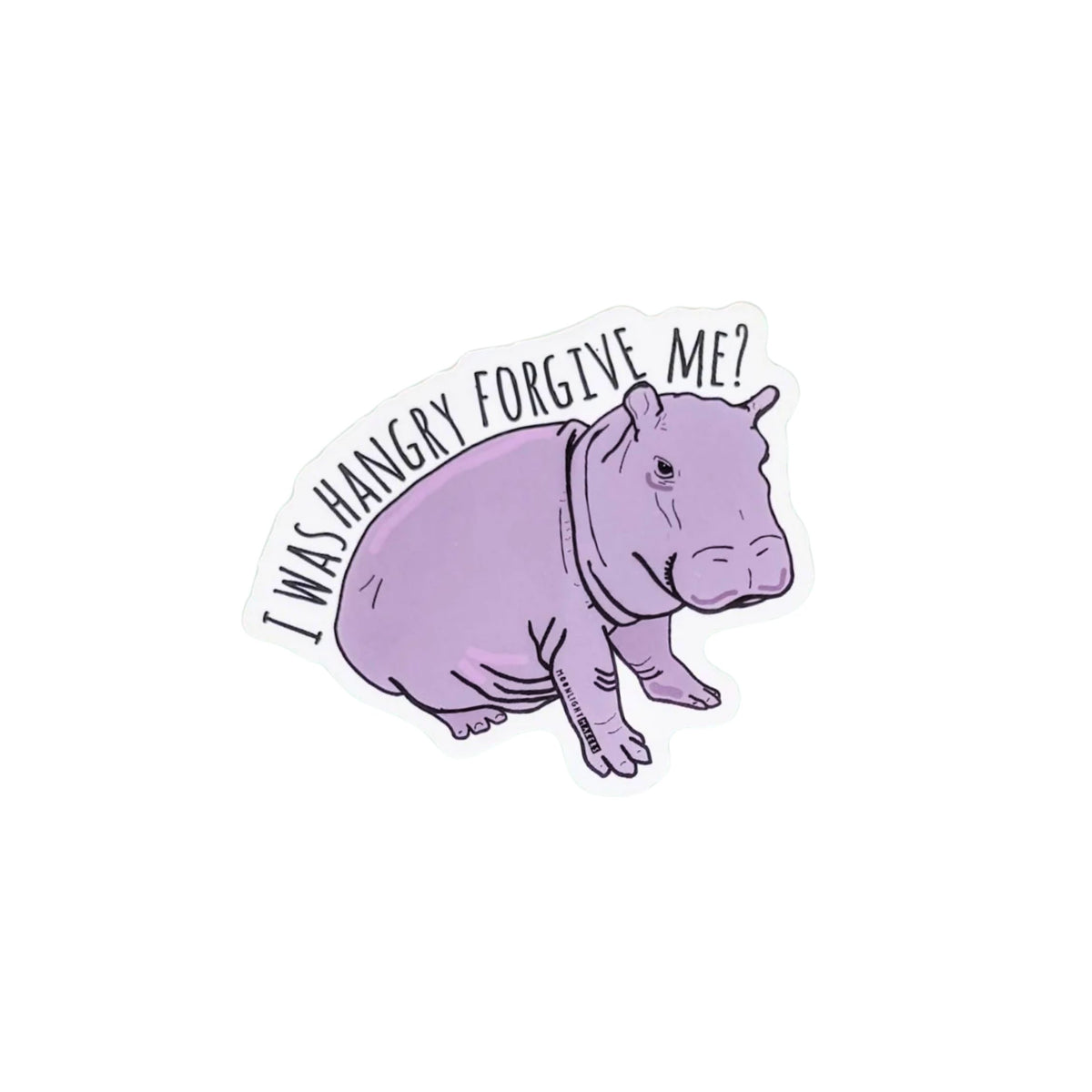 I Was Hangry, Forgive Me? Hippo Vinyl Sticker