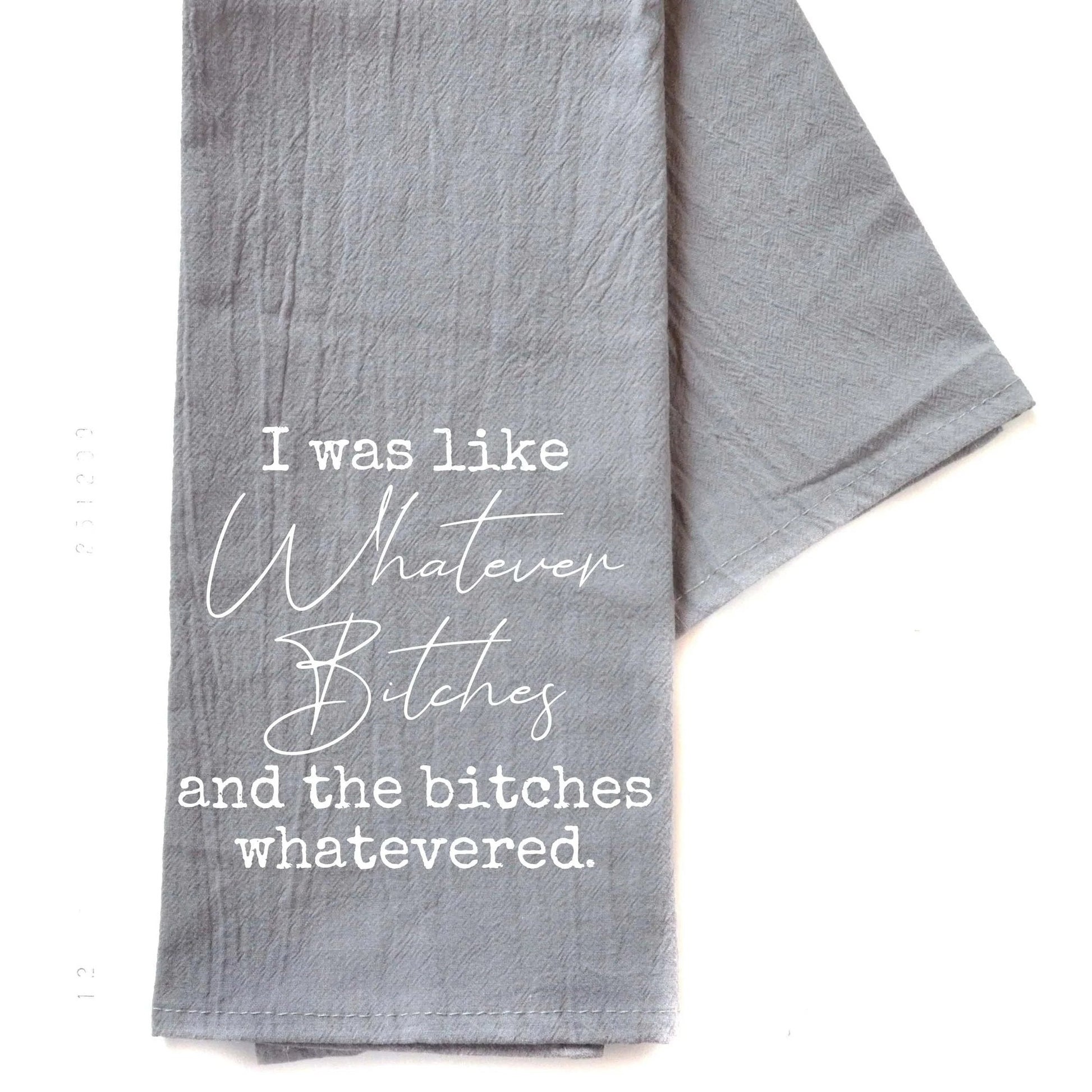 I Was Like Whatever Bitches Cotton Hand Towel | Gray | 16" x 24"
