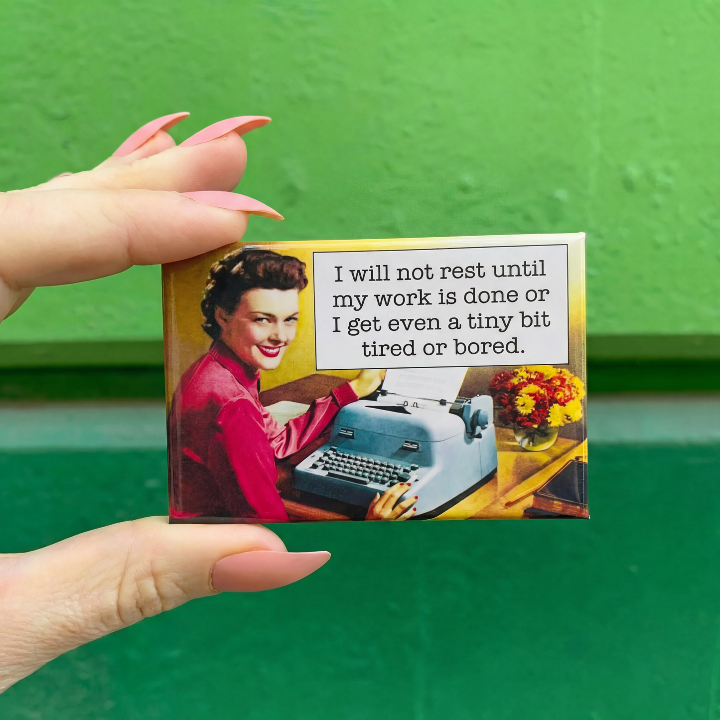 I Will Not Rest Until My Work Is Done or I Get Even Rectangular Magnet | Fridge Office Magnetic Surface Decor