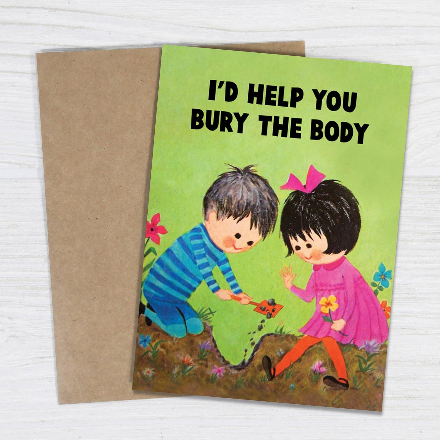 Card with illustration of two children burying a body, text 'I'd help you bury the body', on a white background.