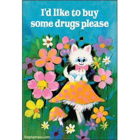 Cartoon cat in a dress surrounded by colorful flowers with text 'I'd like to buy some drugs please'.
