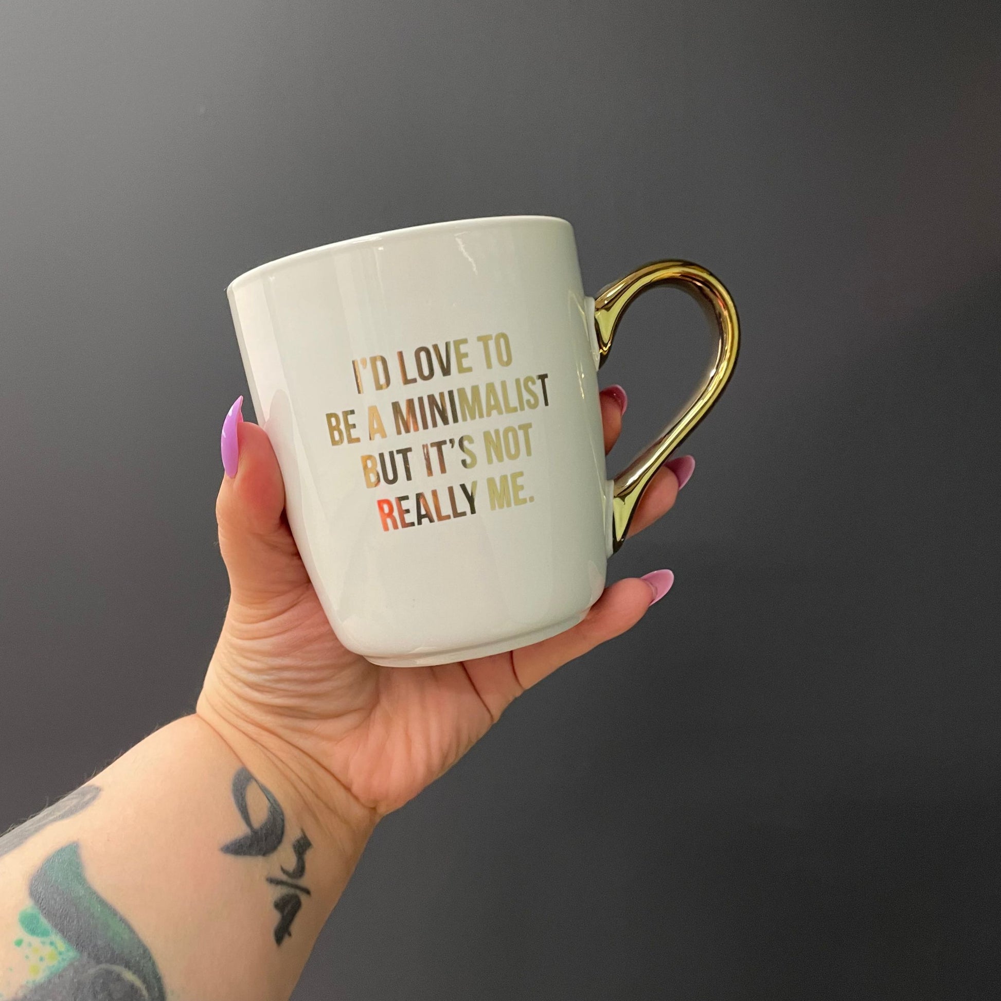 I'd Love To Be A Minimalist Gold Handle Mug | Stoneware Coffee Tea Cup | 16oz