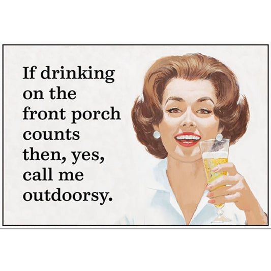 If Drinking On The Front Porch Counts Then, Yes, Call Me Outdoorsy Magnet | 2" x 3"-Ephemera-The Bullish Store