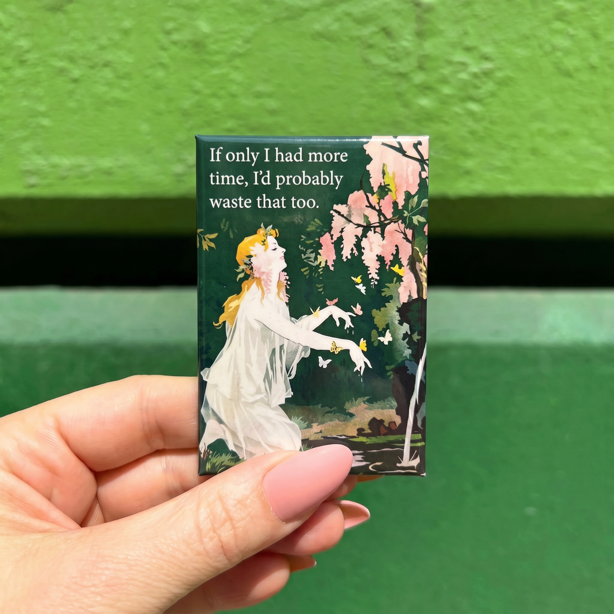 If I Had More Time, I'd Probably Waste That Too Funny Magnet | Sarcastic Novelty Fridge Magnet-Ephemera-The Bullish Store