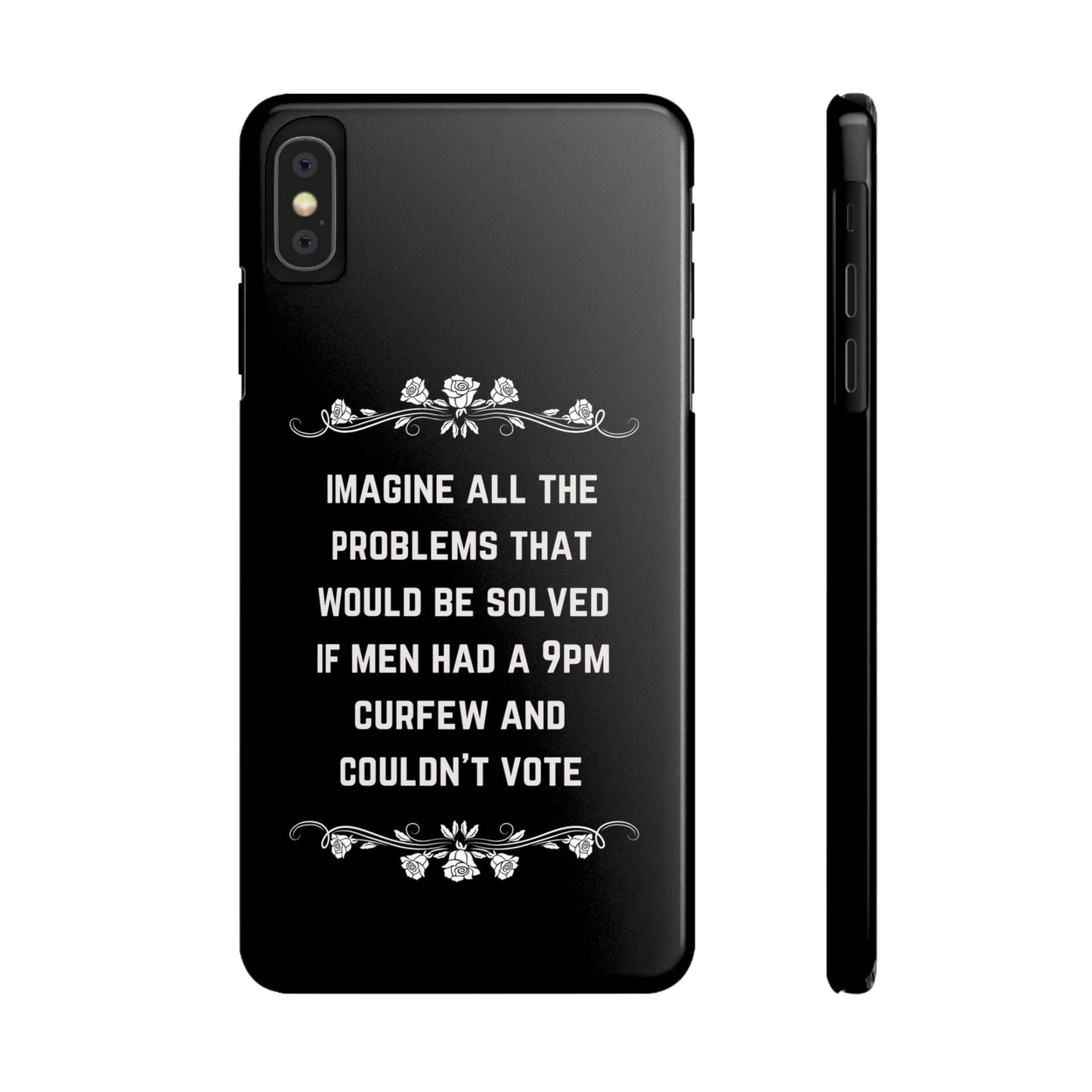 If Men Had a 9pm Curfew and Couldn't Vote Slim Phone Case - Many iPhone Models Available