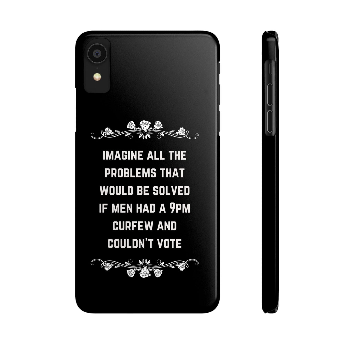 If Men Had a 9pm Curfew and Couldn't Vote Slim Phone Case - Many iPhone Models Available