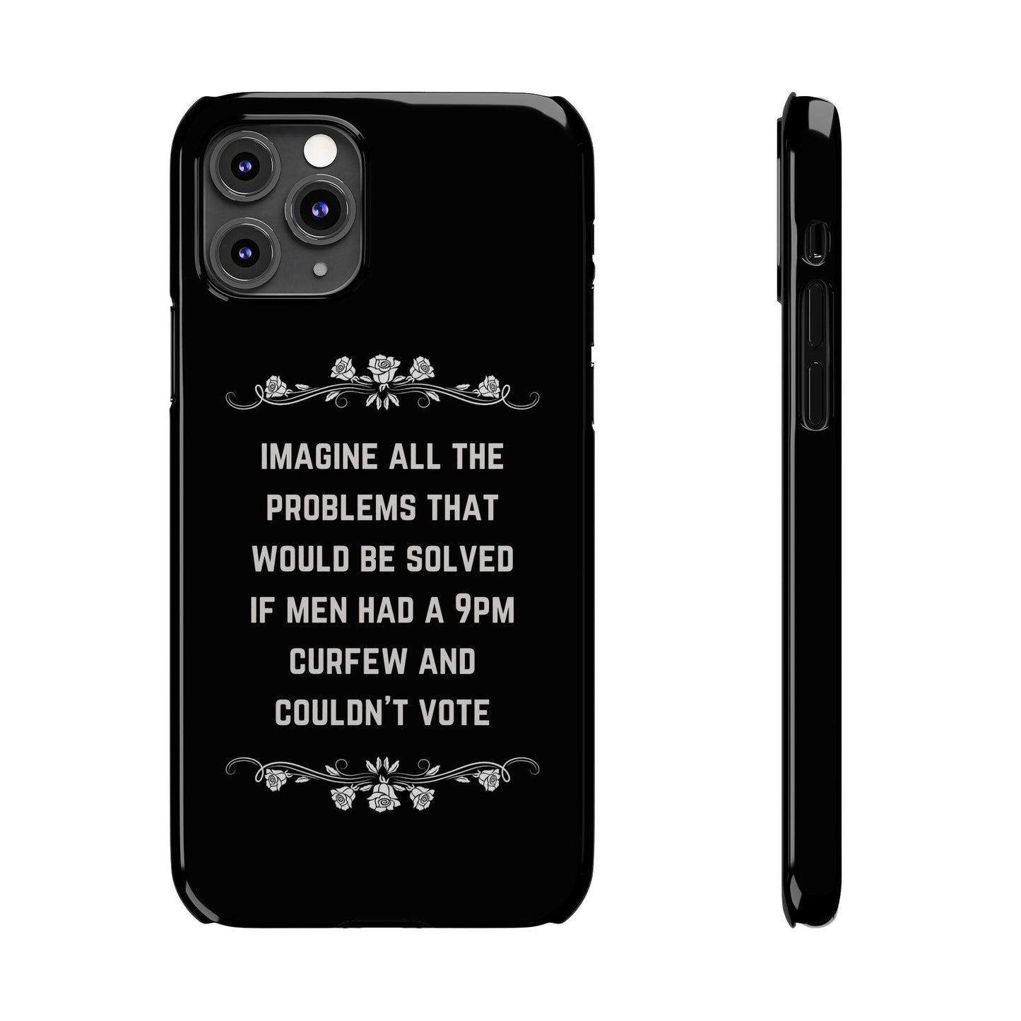 If Men Had a 9pm Curfew and Couldn't Vote Slim Phone Case - Many iPhone Models Available