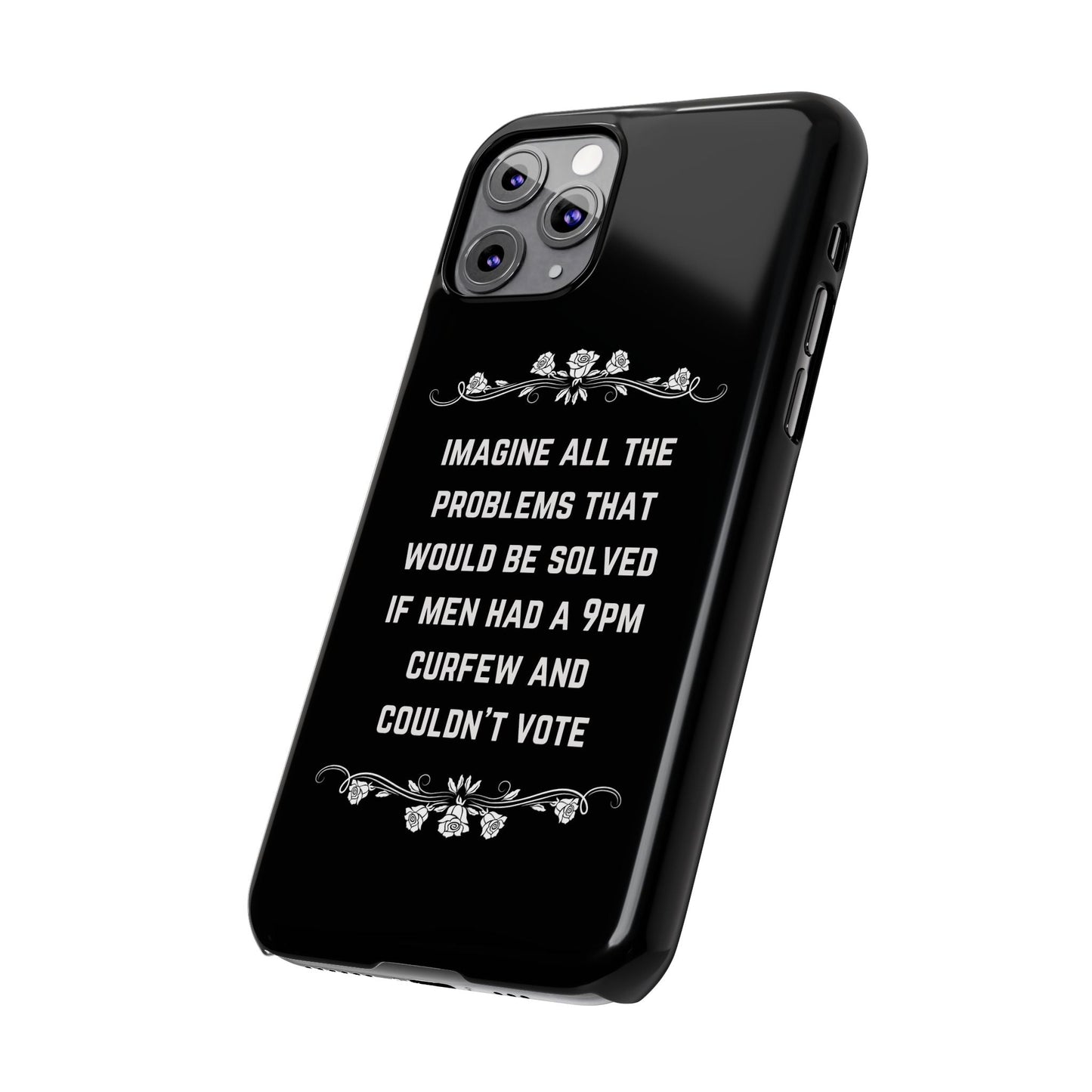 If Men Had a 9pm Curfew and Couldn't Vote Slim Phone Case - Many iPhone Models Available