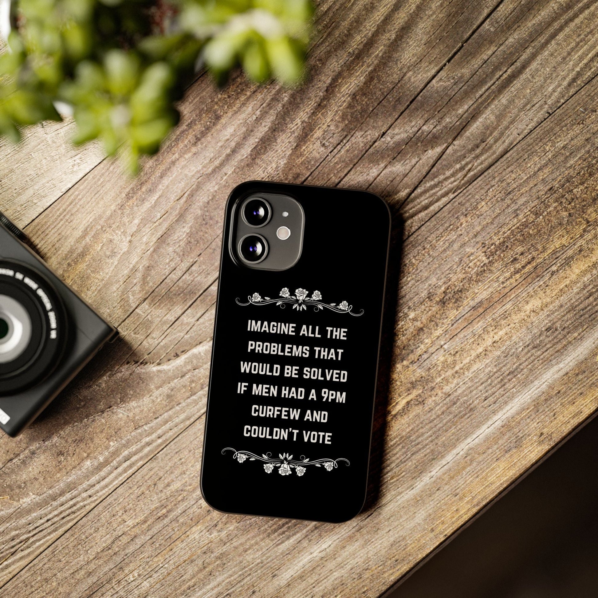 If Men Had a 9pm Curfew and Couldn't Vote Slim Phone Case - Many iPhone Models Available