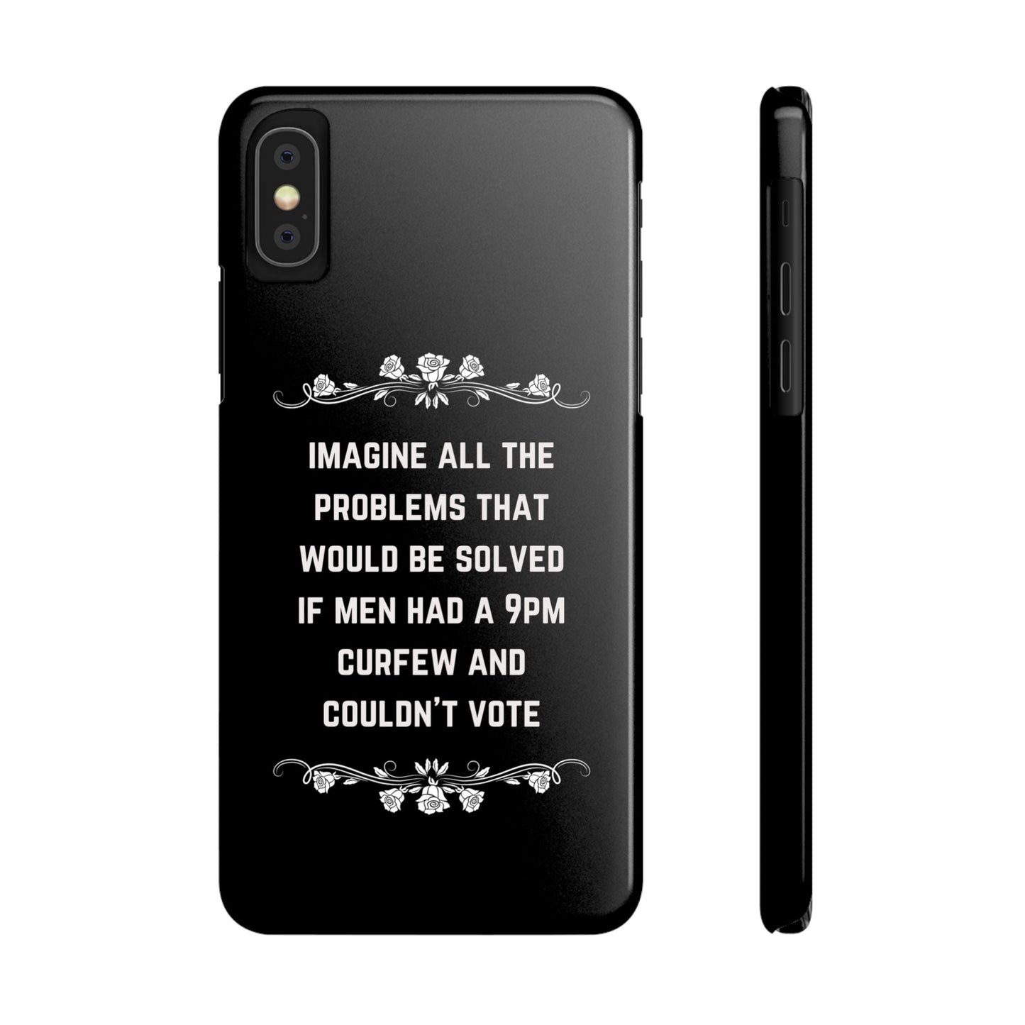 If Men Had a 9pm Curfew and Couldn't Vote Slim Phone Case - Many iPhone Models Available