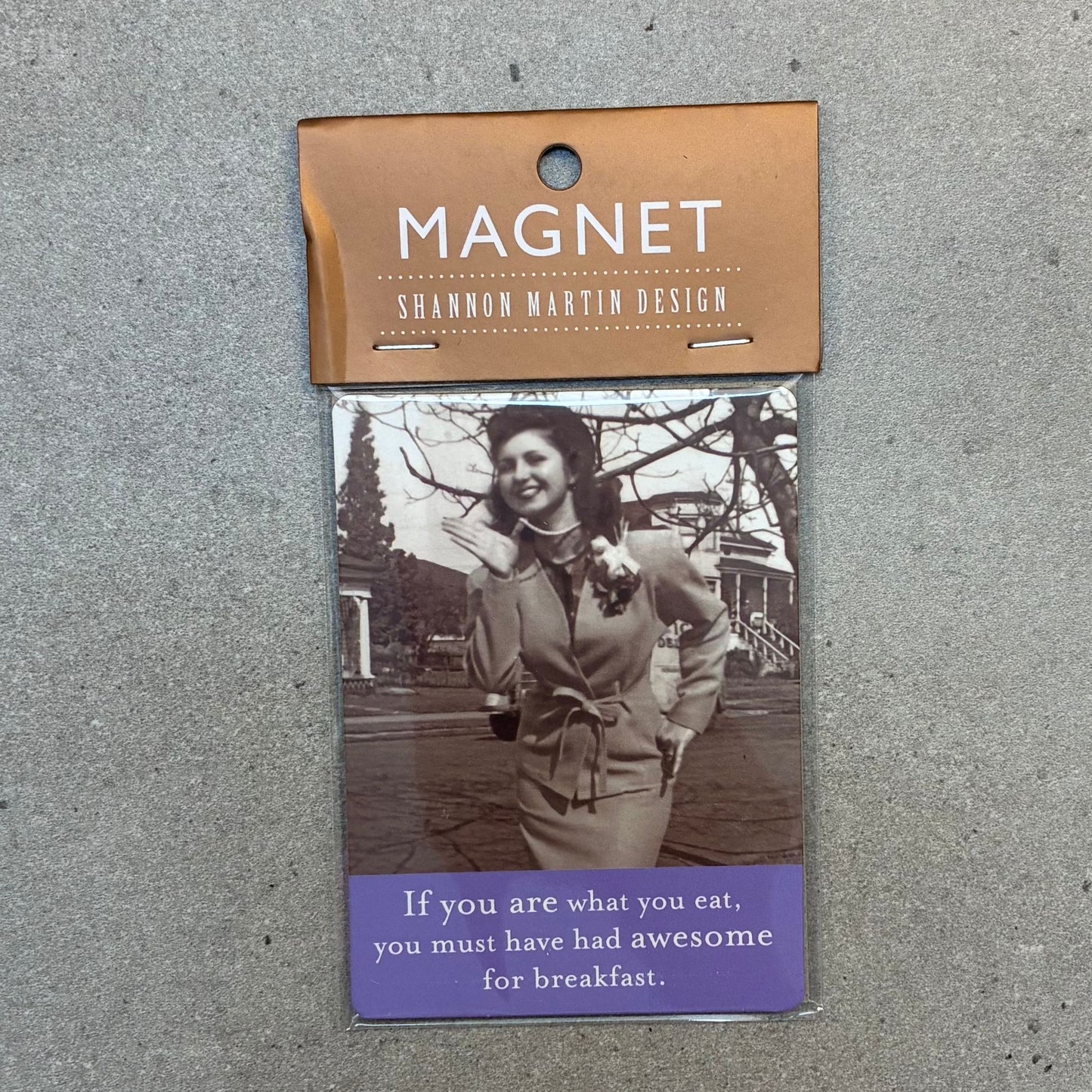 If You Are What You Eat You Must Have Had Awesome for Breakfast Rectangle Magnet