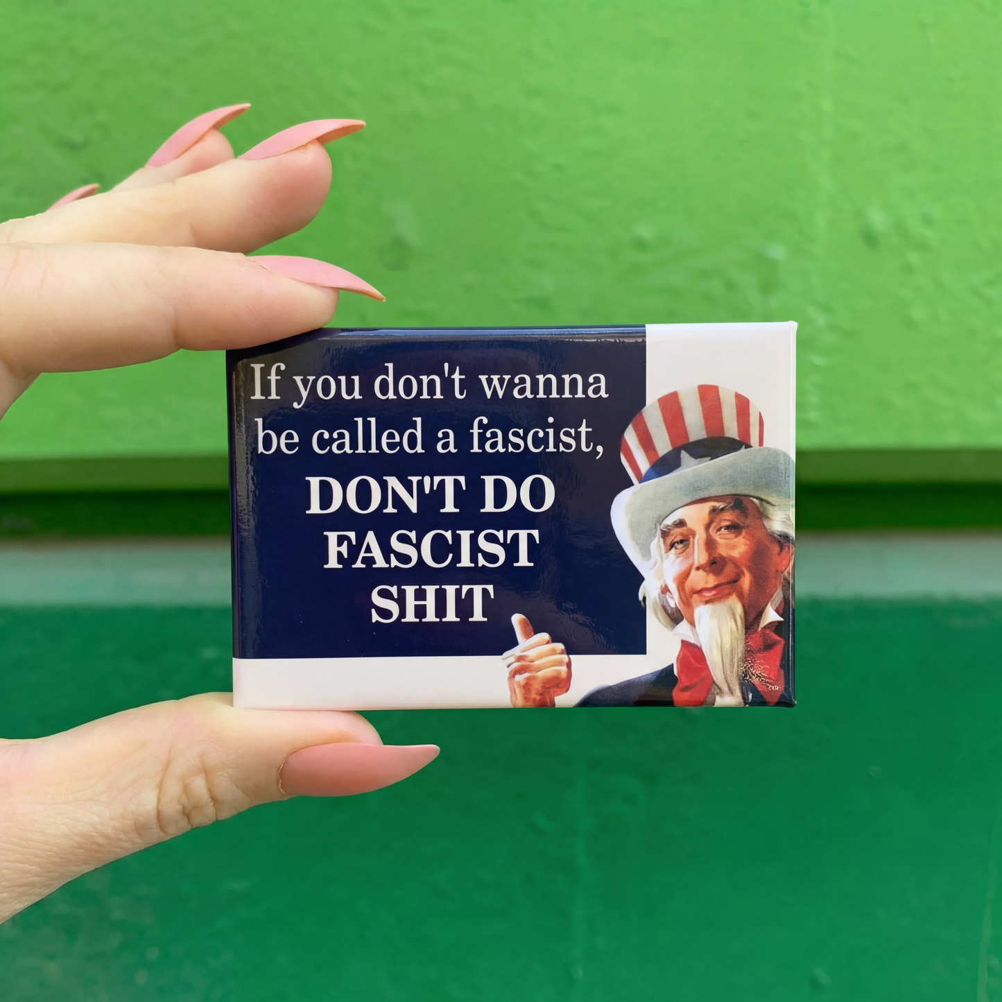 If You Don’t Wanna Be Called a Fascist DON’T DO FASCIST SHIT Magnet | Bold Political Humor Fridge Magnet