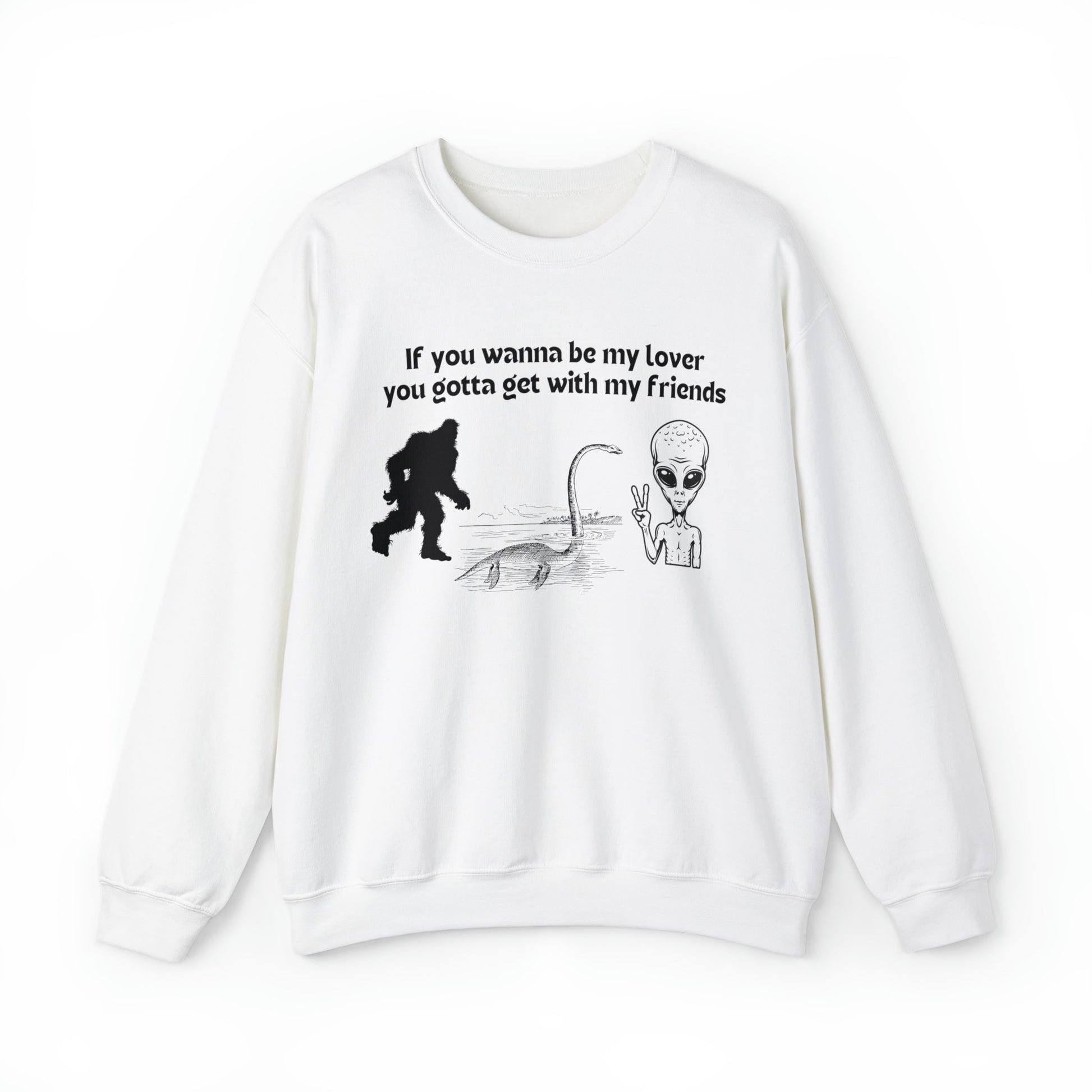 If You Wanna Be My Lover Bigfoot Loch Ness Alien Unisex Heavy Blend™ Crewneck Sweatshirt Sizes SM-5XL | Plus Size Available