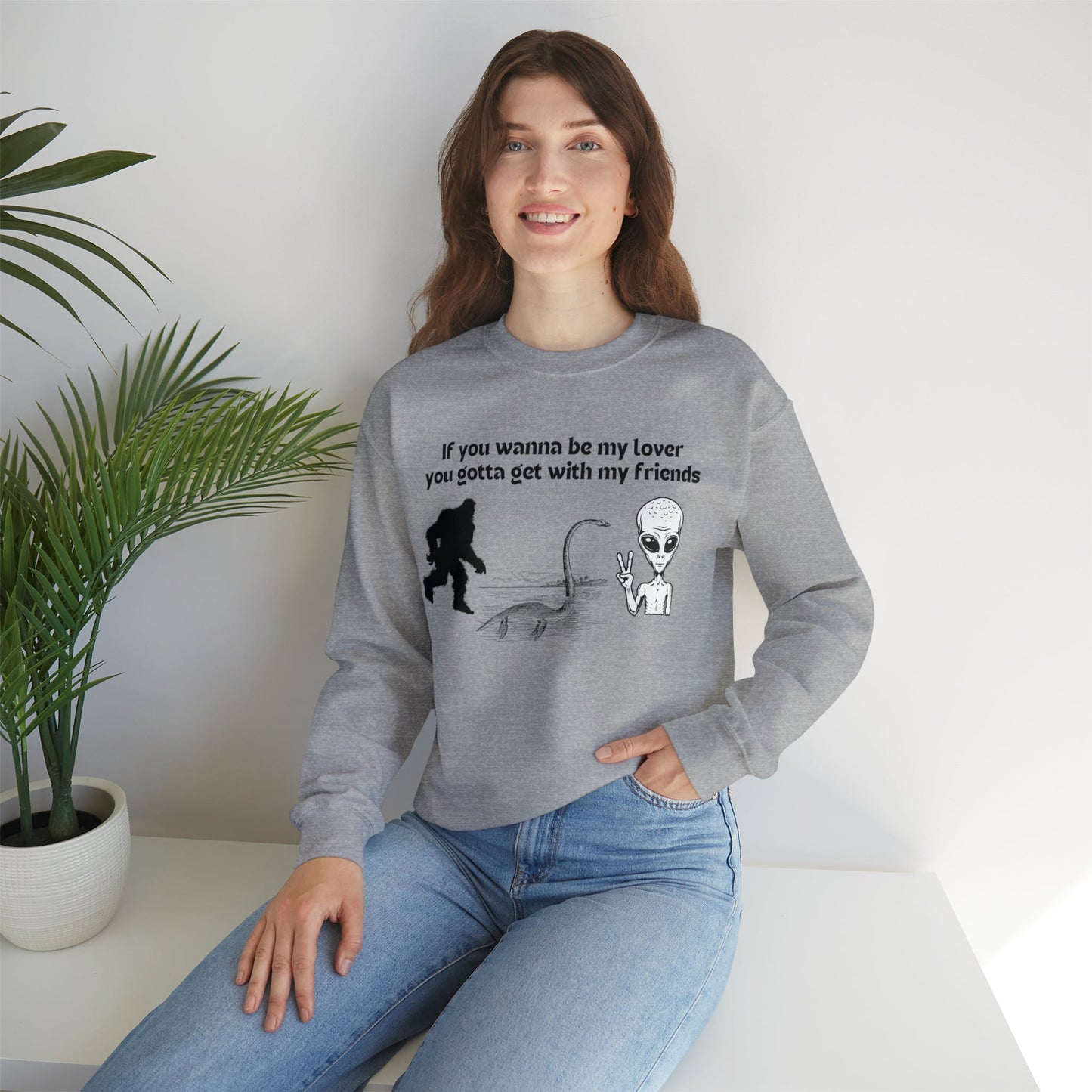 If You Wanna Be My Lover Bigfoot Loch Ness Alien Unisex Heavy Blend™ Crewneck Sweatshirt Sizes SM-5XL | Plus Size Available