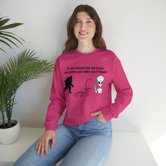 If You Wanna Be My Lover Bigfoot Loch Ness Alien Unisex Heavy Blend™ Crewneck Sweatshirt Sizes SM-5XL | Plus Size Available