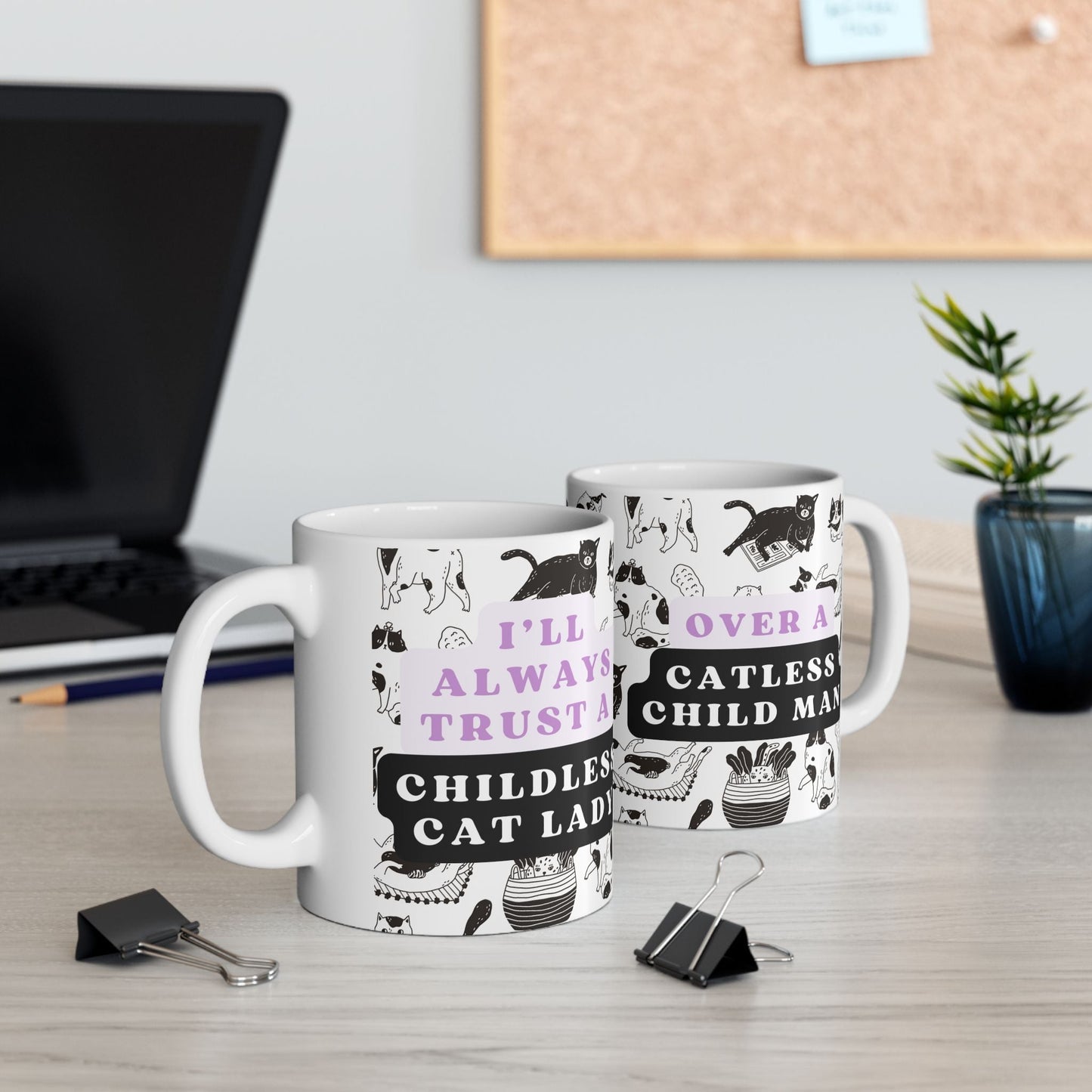 I'll Always Trust a Childless Cat Lady Over a Catless Child Man Ceramic Mug 11oz | Kamala JD Vance Election Meme | Vote 2024